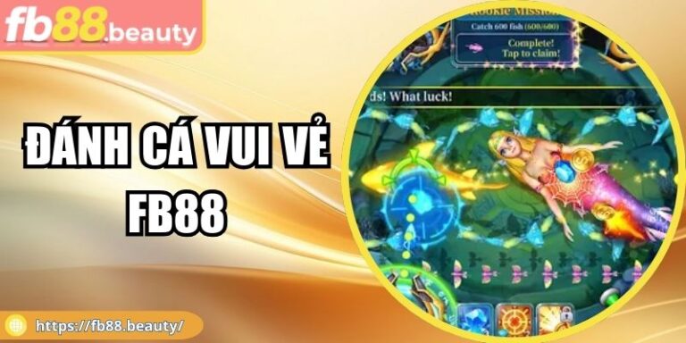 Đánh Cá Vui Vẻ FB88 – Game Bắn Cá Hấp Dẫn Và Đầy Thú Vị 7 Đánh Cá Vui Vẻ FB88 – Game Bắn Cá Hấp Dẫn Và Đầy Thú Vị